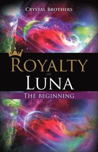 bokomslag Royalty of Luna: The Beginning
