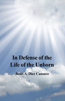 bokomslag In Defense of the Life of the Unborn