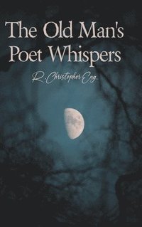 bokomslag The Old Man's Poet Whispers
