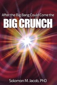 bokomslag After the Big Bang Could Come the Big Crunch