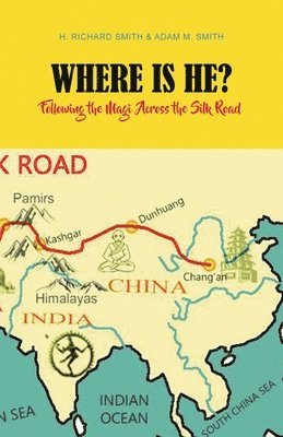 bokomslag Where Is He?: Following the Magi Across the Silk Road