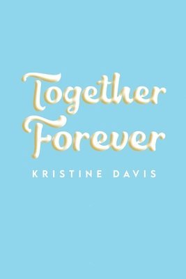 Kristine Davis - Together Forever, Häftad