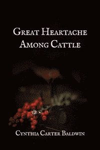 bokomslag Great Heartache Among Cattle
