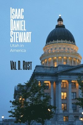 Val D. Rust - Isaac Daniel Stewart: Utah in America, Häftad
