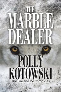 bokomslag The Marble Dealer: The Fire and Ice Chronicles