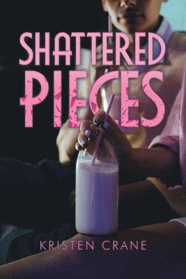Kristen Crane - Shattered Pieces, Häftad