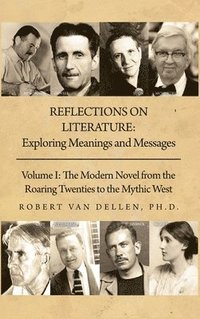 bokomslag Reflections on Literature: Volume I: The Modern Novel from the Roaring Twenties to the Mythic West