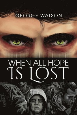 George Watson - When All Hope Is Lost, Häftad