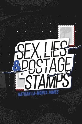 Nathan La-Monta James - Sex, Lies, and Postage Stamps, Häftad