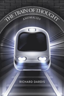 bokomslag The Train of Thought: Anomalies