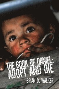 bokomslag The Book of Daniel: Adopt and Die
