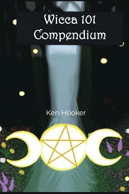 Wicca 101 Compendium 1