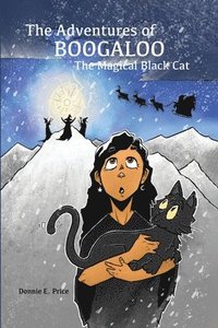 bokomslag The Adventures of Boogaloo the Magical Black Cat