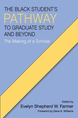 bokomslag The Black Student's Pathway to Graduate Study and Beyond