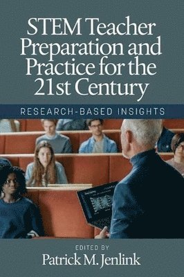 STEM Teacher Preparation and Practice for the 21st Century 1