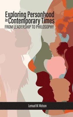 Lemuel W. Watson, W. Watson, Lemuel - Exploring Personhood in Contemporary Times, Inbunden