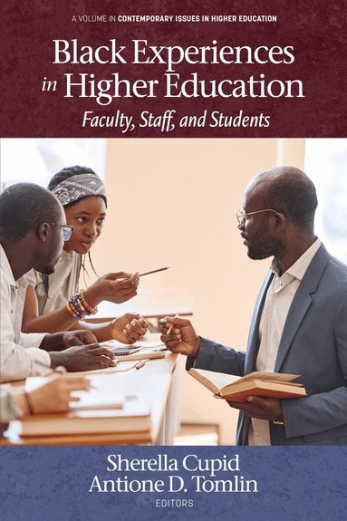 Sherella Cupid, Antione D. Tomlin - Black Experiences in Higher Education, Häftad