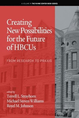 Creating New Possibilities for the Future of HBCUs 1