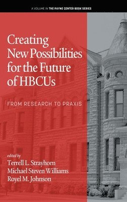 bokomslag Creating New Possibilities for the Future of HBCUs