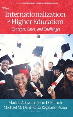 Marina Apaydin, John D. Branch, Michael M. Dent, Otto Regalado-Pezúa, Otto Regalado-Pezua, D. Branch, John - Internationalization of Higher Education, Inbunden