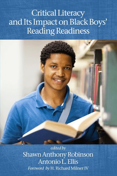 Shawn Anthony Robinson, Antonio L. Ellis - Critical Literacy and Its Impact on Black Boys' Reading Readiness, Inbunden