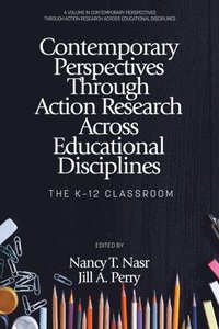 bokomslag Contemporary Perspectives Through Action Research Across Educational Disciplines
