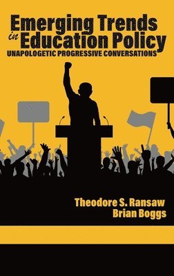 Theodore S. Ransaw, Brian J. Boggs, Brian Boggs - Emerging Trends in Education Policy, Inbunden