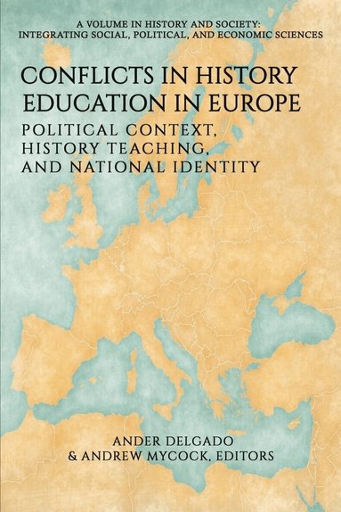 Ander Delgado, Andrew Mycock - Conflicts in History Education in Europe, Inbunden
