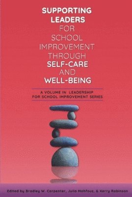 bokomslag Supporting Leaders for School Improvement Through Self-Care and Well-Being