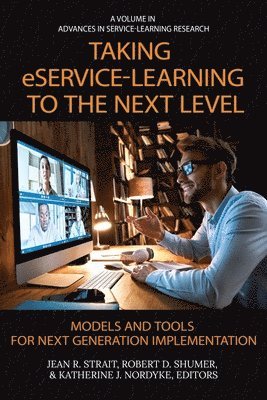 Jean R. Strait, Robert D. Shumer, Katherine J. Nordyke, Jean  R. Strait, Robert  D. Shumer - Taking eService-learning to the Next Level, Häftad