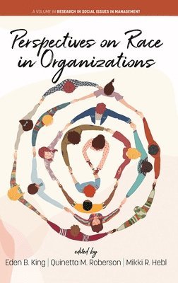 Eden B. King, Quinetta M. Roberson, Mikki R. Hebl, B. King, Eden, M. Roberson, Quinetta - Perspectives on Race in Organizations, Inbunden