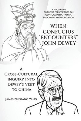 bokomslag When Confucius &quot;&quot;Encounters&quot;&quot; John Dewey