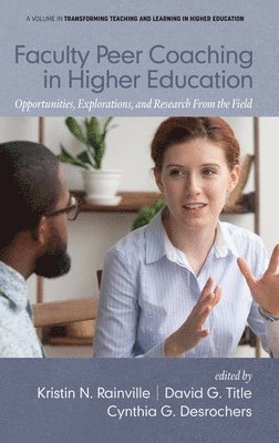 Kristin N. Rainville, David G. Title, Cynthia G. Desrochers, Kristin  N. Rainville, David  G. Title - Faculty Peer Coaching in Higher Education, Inbunden