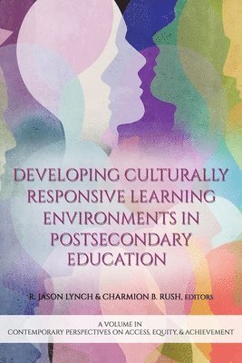 Developing Culturally Responsive Learning Environments in Postsecondary Education 1