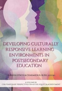 bokomslag Developing Culturally Responsive Learning Environments in Postsecondary Education