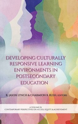 R. Jason Lynch, Charmion B. Rush, R Jason Lynch, Charmion B Rush - Developing Culturally Responsive Learning Environments in Postsecondary Education, Inbunden