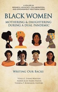 bokomslag Black Women Mothering & Daughtering During a Dual Pandemic