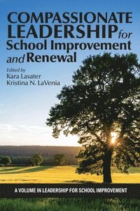 bokomslag Compassionate Leadership for School Improvement and Renewal