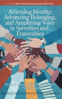 bokomslag Affirming Identity, Advancing Belonging, and Amplifying Voice in Sororities and Fraternities