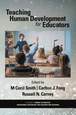 M Cecil Smith, Carlton J. Fong, Russell N. Carney, M. Cecil Smith - Teaching Human Development for Educators, Häftad