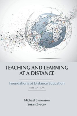 Michael Simonson, Susan Zvacek - Teaching and Learning at a Distance, Inbunden
