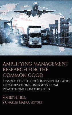 Amplifying Management Research for the Common Good 1