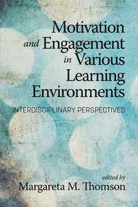 bokomslag Motivation and Engagement in Various Learning Environments