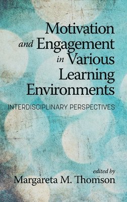 Motivation and Engagement in Various Learning Environments 1