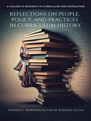 bokomslag Reflections on People, Policy, and Practices in Curriculum History