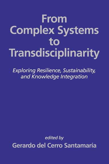 Gerardo del Cerro Santamaría - From Complex Systems to Transdisciplinarity, Inbunden