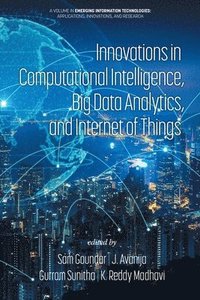 bokomslag Innovations in Computational Intelligence, Big Data Analytics, and Internet of Things