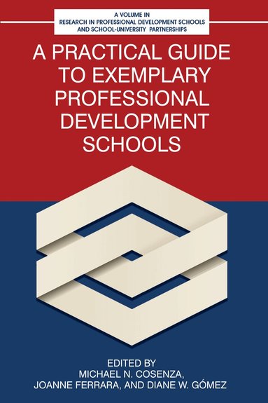 Michael N. Cosenza, JoAnne Ferrara, Diane W. Gómez - Practical Guide to Exemplary Professional Development Schools, Häftad