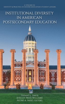 Tiffany J. Davis, Shelley Price-Williams, Pietro A. Sasso - Institutional Diversity in American Postsecondary Education, Inbunden