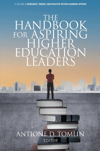 Antione D. Tomlin - Handbook for Aspiring Higher Education Leaders, Inbunden